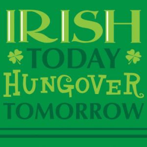 Irish Today Hangover Tomorrow Beverage Napkins